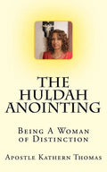 The Huldah Anointing: Being A Woman of Distinction - Paperback