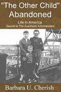 "The Other Child" - Abandoned: Life in America. Sequel to The Auschwitz Kommandant. - Paperback