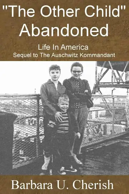 "The Other Child" - Abandoned: Life in America. Sequel to The Auschwitz Kommandant. - Paperback