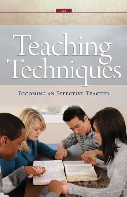 Teaching Techniques: Becoming an Effective Teacher - Paperback