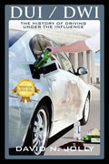 DUI / Dwi: The History of Driving Under the Influence - Paperback