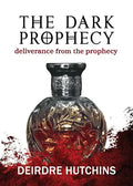 The Dark Prophecy Book 3: Deliverance from the Prophecy - Paperback