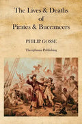 The Lives & Deaths of Pirates & Buccaneers - Paperback