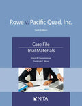 Rowe v. Pacific Quad, Inc.: Case File, Trial Materials - Paperback