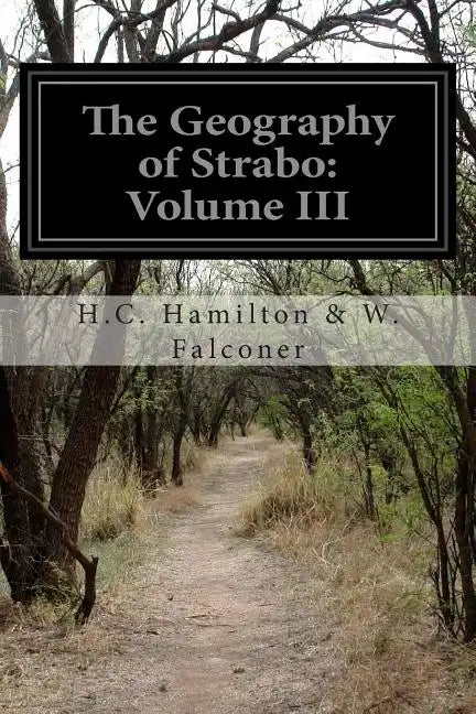 The Geography of Strabo: Volume III - Paperback