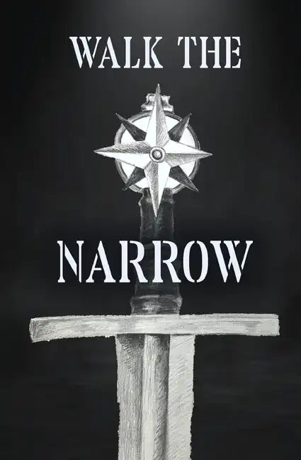 Walk the Narrow - Paperback