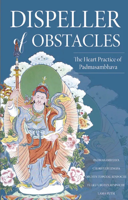 Dispeller of Obstacles: The Heart Practice of Padmasambhava - Paperback