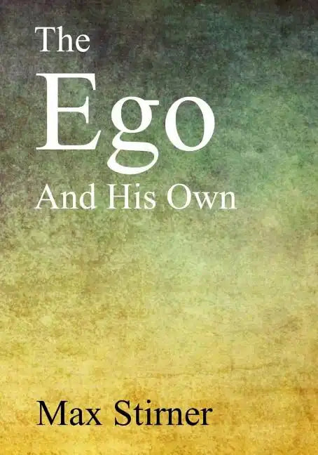 The Ego and His Own - Paperback