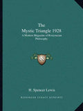 The Mystic Triangle 1928: A Modern Magazine of Rosicrucian Philosophy - Paperback