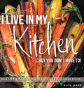 I Live in My Kitchen: But You Don't Have To! - Hardcover