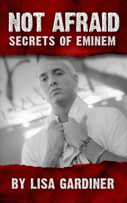 Not Afraid Secrets of Eminem: Birth to 2019 - Paperback