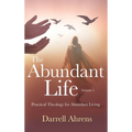 The Abundant Life: Practical Theology for Abundant Living - Hardcover