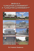 When Is a Gangster Government a Gangster Government?: Democrats versus Trump and Republicans - Paperback