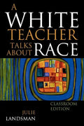 A White Teacher Talks about Race - Paperback