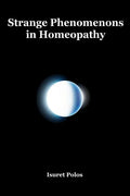 Strange Phenomenons in Homeopathy - Paperback