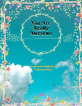 You Are Really Awesome Inspirational Quotes Coloring Book: A Motivational Adult Coloring Book with Inspiring Quotes and Positive Affirmations - Paperback
