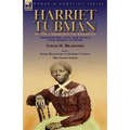Harriet Tubman of the Underground Railroad-Abolitionist, Civil War Scout, Civil Rights Activist: With a Short Biography of Harriet Tubman by Mrs. Geor - Paperback