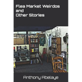 Flea Market Weirdos and Other Stories - Paperback