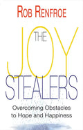 The Joy Stealers: Overcoming Obstacles to Hope and Happiness - Paperback