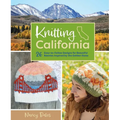Knitting California: 26 Easy-To-Follow Designs for Beautiful Beanies Inspired by the Golden State - Hardcover