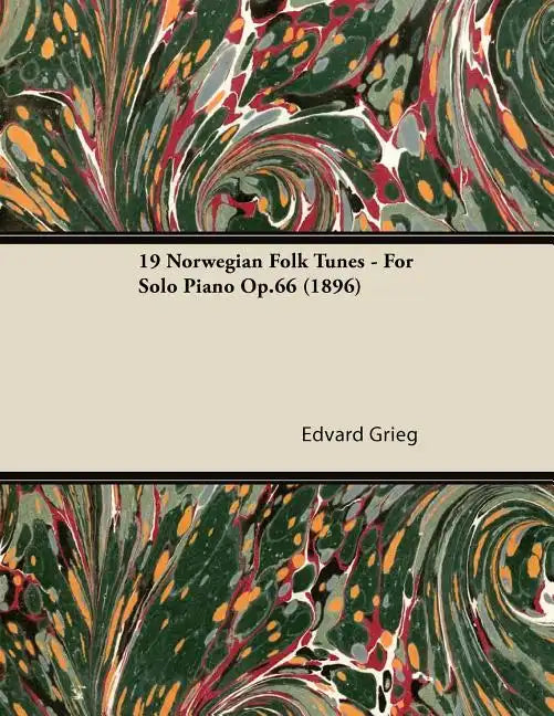 19 Norwegian Folk Tunes - For Solo Piano Op.66 (1896) - Paperback