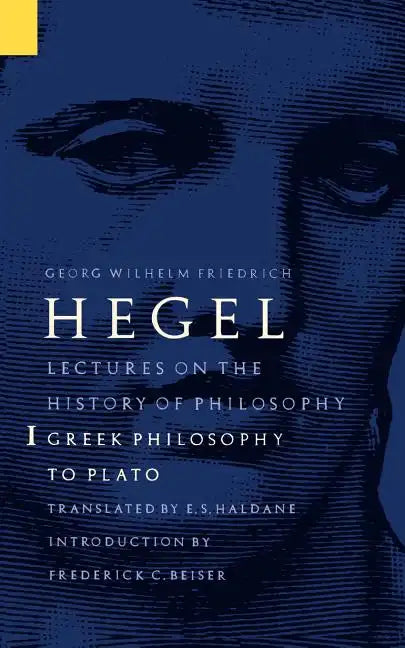 Lectures on the History of Philosophy, Volume 1: Greek Philosophy to Plato - Paperback
