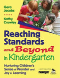 Reaching Standards and Beyond in Kindergarten: Nurturing Children′s Sense of Wonder and Joy in Learning - Paperback