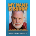 My Name Is Buddy: The Life and Times of a Former Child Star, Who Nobody Remembers. - Paperback