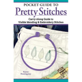 Pocket Guide to Pretty Stitches: Carry-Along Guide to Visible Mending & Embroidery Stitches - Paperback