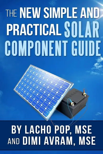 The New Simple And Practical Solar Component Guide - Paperback