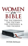 Women of the Bible: The Victorious, the Victims, the Virtuous, and the Vicious - Paperback