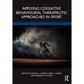 Applying Cognitive Behavioural Therapeutic Approaches in Sport - Paperback