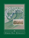 Don't Let The Green Wave Drown You: A Boy Experiences the Glory Years of Glen Alpine High School - Paperback