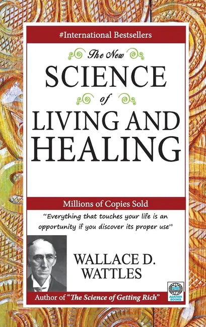 The New Science of Living and Healing - Paperback