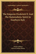 The Emperor Frederick II and the Rationalistic Spirit in Southern Italy - Hardcover