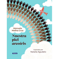 Nuestra Piel Arcoíris / Our Rainbow-Colored Skin - Hardcover
