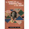The Daring Life and Dangerous Times of Eve Adams - Hardcover