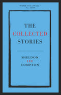 The Collected Stories: Sheldon Lee Compton - Paperback