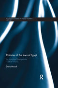Histories of the Jews of Egypt: An Imagined Bourgeoisie, 1880s-1950s - Paperback