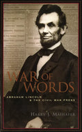 War of Words: Abraham Lincoln and the Civil War Press - Paperback