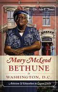 Mary McLeod Bethune in Washington, D.C.: Activism and Education in Logan Circle - Hardcover