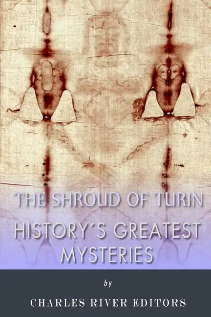 History's Greatest Mysteries: The Shroud of Turin - Paperback