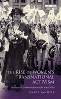The Rise of Women's Transnational Activism: Identity and Sisterhood Between the World Wars - Paperback