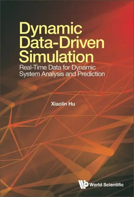 Dynamic Data-Driven Simulation: Real-Time Data for Dynamic System Analysis and Prediction - Hardcover