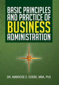 Basic Principles and Practice of Business Administration - Hardcover