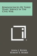 Reminiscences of Three Years' Service in the Civil War - Paperback