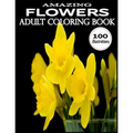 Amazing Flowers: 100 Amazing Flowers Coloring Books.Adult Coloring Book Flowers - Paperback