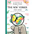 A Century of Poetry in the New Yorker: 1925-2025 - Hardcover