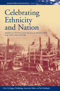 Celebrating Ethnicity and Nation: American Festive Culture from the Revolution to the Early 20th Century - Paperback