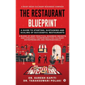 The Restaurant Blueprint: A Guide to Starting, Sustaining and Scaling of Successful Restaurants - Hardcover